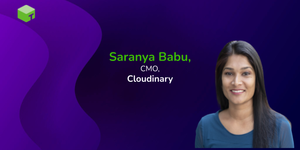 Saranya Babu, CMO, Cloudinary